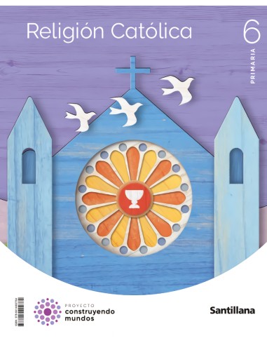 RELIGION CATOLIA 6ºPRIMARIA CONSTRUYENDO MUNDOS 2023